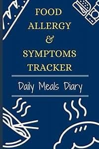 Navigating Food Allergies and Intolerances 2 Cover of a book titled 'Food Allergy & Symptoms Tracker: Daily Meals Diary', featuring white line drawings of food items on a blue background.