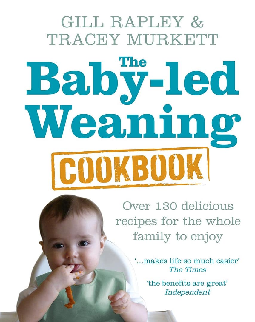 Exploring Baby-Led Weaning and Traditional Spoon-Feeding 5 Cover of 'The Baby-led Weaning Cookbook' by Gill Rapley and Tracey Murkett, featuring an image of a baby eating with a green bib, with text advertising over 130 recipes and positive quotes from 'The Times' and 'Independent'.